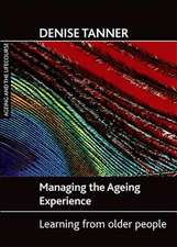 Managing the ageing experience – Learning from old er people