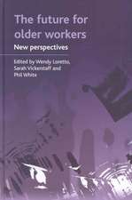 The Future for Older Workers: New Perspectives