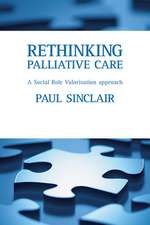 Rethinking palliative care – A social role valoris ation approach