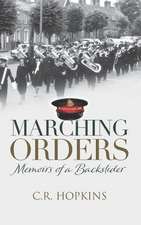 Marching Orders: Memoirs of a backslider