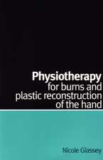 Physiotherapy for Burns and Plastic Reconstruction of the Hand