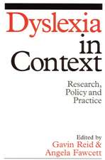 Dyslexia in Context – Research, Policy and Practice