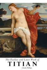 THE EARLIER AND LATER OF TITIAN