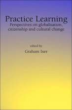 Practice Learningperspectives on Globalisation, Citizenship and Cultural Change