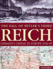 Jordan, D: The Fall of Hitler's Third Reich