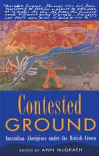 Contested Ground: Australian Aborigines under the British Crown