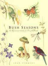 Bush Seasons: An Affectionate Study of a Tiny Bushland