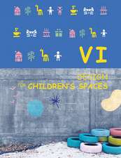 VI DESIGN FOR CHILDRENS SPACES