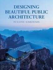 Designing Beautiful Public Architecture in Scenic Surrounds