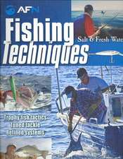 Fishing Techniques: Salt & Fresh Water