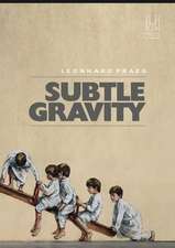 Subtle Gravity