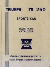 Triumph TR250 Us Parts Catalog: Operating, Maintenance and Service Handbook