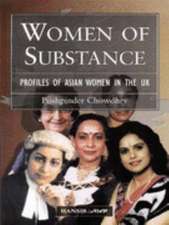 Women Of Substance: Profiles of Asian Women in the UK