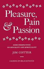 Pleasure, Pain & Passion