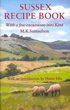 Sussex Recipe Book: With a Few Excursions Into Kent