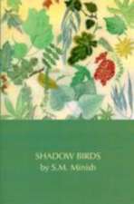 Minish, S: Shadow Birds