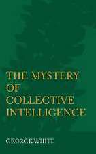 The Mystery of Collective Intelligence