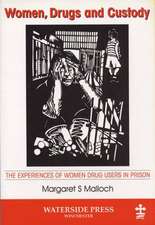 Women, Drugs and Custody: The Experiences of Women Drug Users in Prison