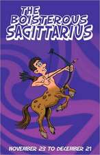 The Boisterous Sagittarius