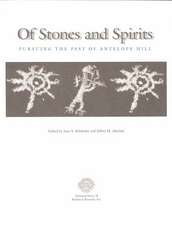 Of Stones and Spirits: Pursuing the Past of Antelope Hill