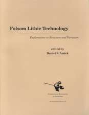 Folsom Lithic Technology: Explorations in Structure and Variation