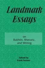 Landmark Essays on Bakhtin, Rhetoric, and Writing: Volume 13