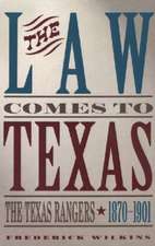 Law Comes to Texas: The Texas Rangers, 1870-1901