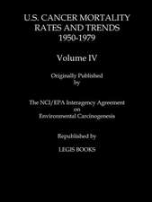 U.S. Cancer Mortality Rates and Trends 1950-1979 Volume IV