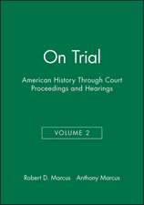 On Trial – American History Through Court Proceedings and Hearings V 2