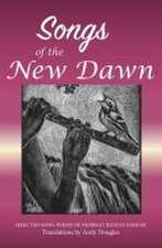 Songs of the New Dawn: Selected song-poems of Prabhat Ranjan Sarkar