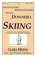 One Good Turn Deserves Another--Heinsian Downhill Skiing