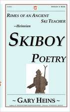 Rimes of an Ancient Ski Teacher--Heinsian Skiboy Poetry