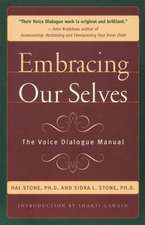 Embracing Ourselves: The Voice Dialogue Manual