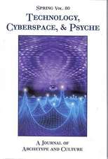 Technology, Cyberspace, & Psyche: Reflections in Honor of James Hillman