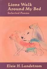 Lions Walk Around My Bed: Selected Poems