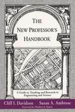 The New Professor′s Handbook – A Guide to Teaching and Research in Engineering and Science