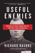 Useful Enemies: John Demjanjuk and America's Open-Door Policy for Nazi War Criminals