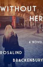 Without Her A Novel