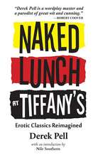 Naked Lunch at Tiffany's: A Shattered Novel