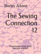 The Sewing Connection 12: Shirley Adams Sewing Connection