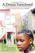 A Dream Foreclosed: Black America and the Fight for a Place to Call Home