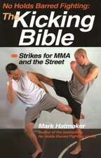 The Kicking Bible: Strikes for MMA and the Street