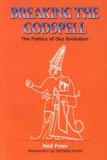 Breaking the Godspell: The Politics of Our Evolution