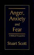 Anger, Anxiety and Fear: A Biblical Perspective