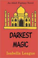 Darkest Magic: Explaining in Plain English How Dogs Learn and How Best to Teach Them