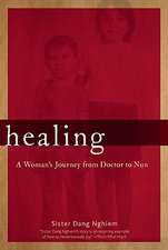 Healing: A Woman's Journey from Doctor to Nun