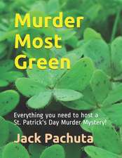 Murder Most Green: Everything You Need to Host a St. Patrick's Day Murder Mystery!