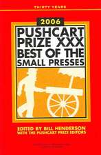 2006 Pushcart Prize XXX – Best of the Small 2006 Edition