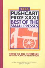 The Pushcart Prize XXXII – Best of the Small Presses 2008 Edition