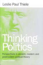 Thinking Politics: Perspectives in Ancient, Modern, and Postmodern Political Theory